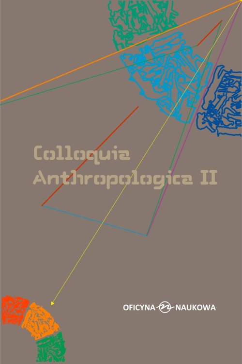 Image of Colloquia Anthropologica II/ Kolokwia antropologiczne II. Problemy współczesnej antropologii społecznej