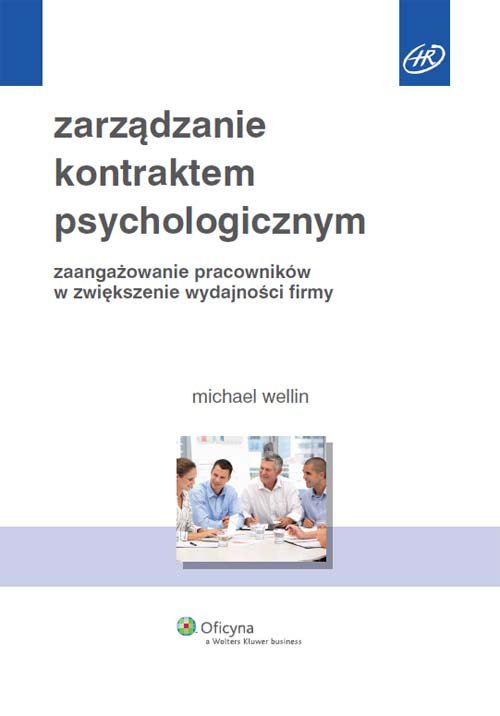 Image of Zarządzanie kontraktem psychologicznym Zaangażowanie pracowników w zwiększenie wydajności firmy