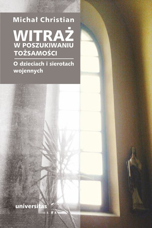 Image of Witraż W poszukiwaniu tożsamości O dzieciach i sierotach wojennych