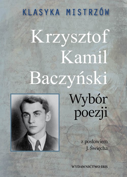 Image of Klasyka mistrzów Krzysztof Kamil Baczyński Wybór poezji