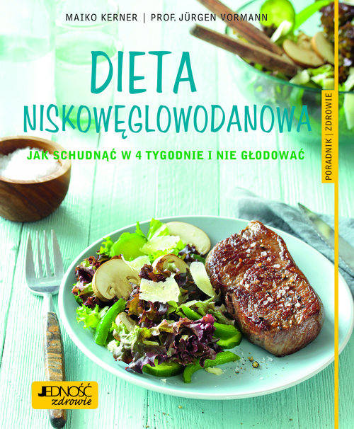 Image of Dieta niskowęglowodanowa Jak schudnąćw 4 tygodnie i nie głodować. Poradnik zdrowie