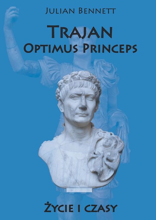 Image of Trajan Optimus Princeps Życie i czasy