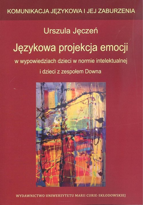 Image of Językowa projekcja emocji w wypowiedziach dzieci w normie intelektualnej i dzieci z zespołem Downa