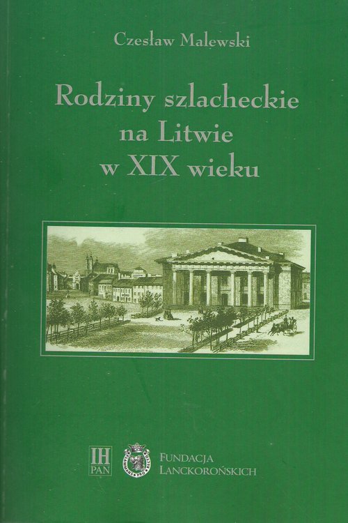 Image of Rodziny szlacheckie na Litwie w XIX wieku Powiaty lidzki, oszmiański i wileński
