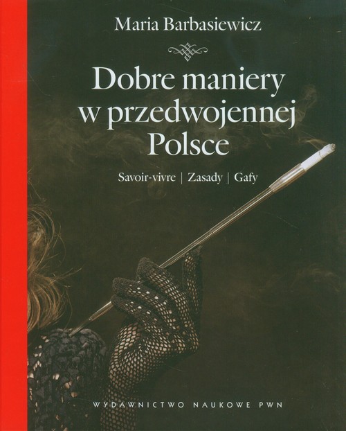 Image of Dobre maniery w przedwojennej Polsce Savoir-vivre, zasady, gafy