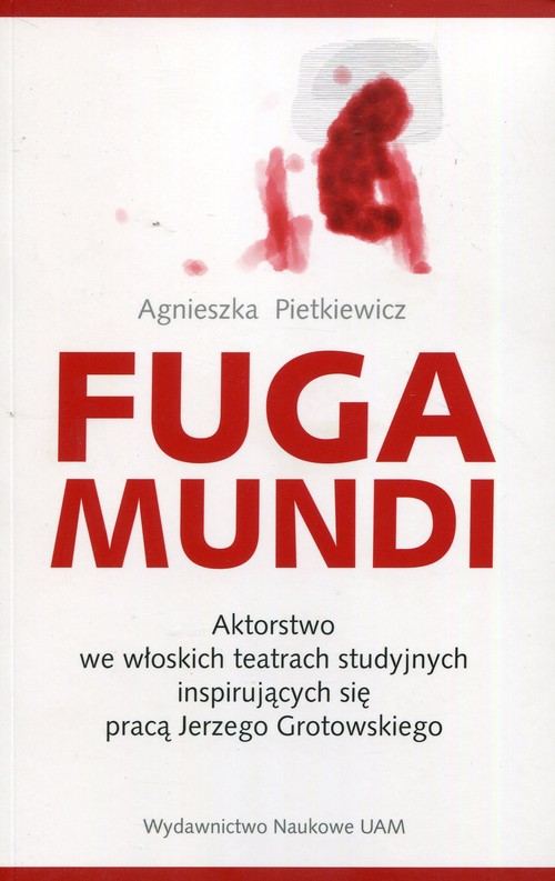 Image of Fuga Mundi Aktorstwo we włoskich teatrach studyjnych inspirujących się pracą Jerzego Grotowskiego
