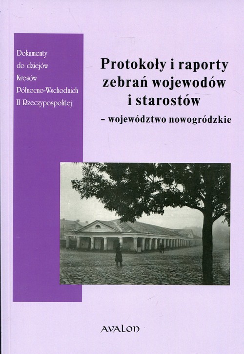 Image of Protokoły i raporty zebrań wojewodów i starostów województwo nowogródzkie