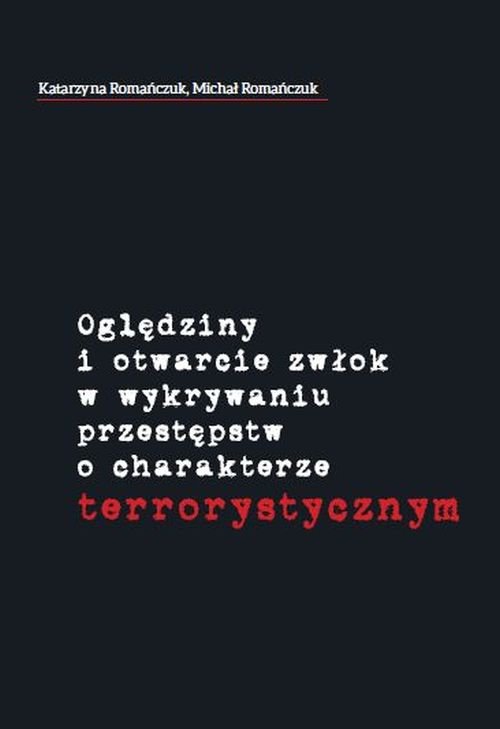 Image of Oględziny i otwarcie zwłok w wykrywaniu przestępstw o charakterze terrorystycznym