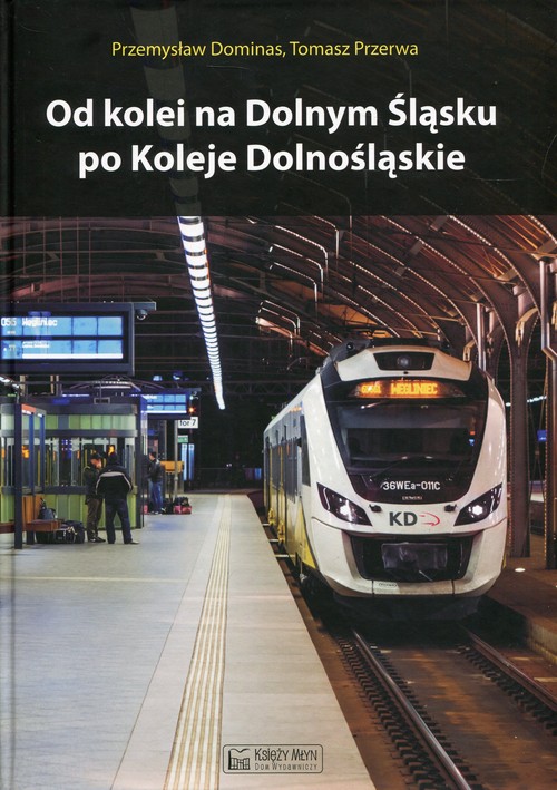 Image of Od kolei na Dolnym Śląsku po Koleje Dolnośląskie