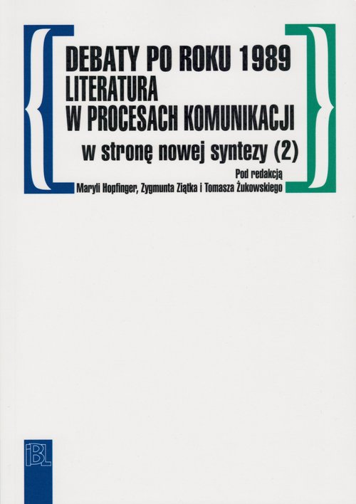 Image of Debaty po roku 1989 literatura w procesach komunikacji W stronę nowej syntezy (2)