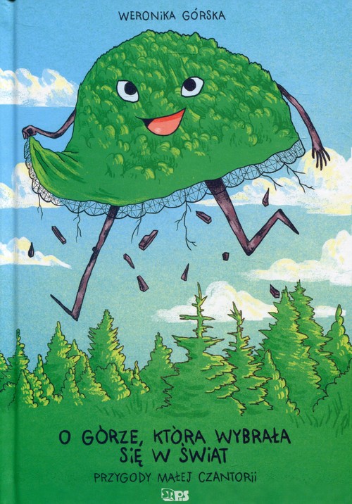 Image of O górze, która wybrała się w świat Przygody małej Czantorii