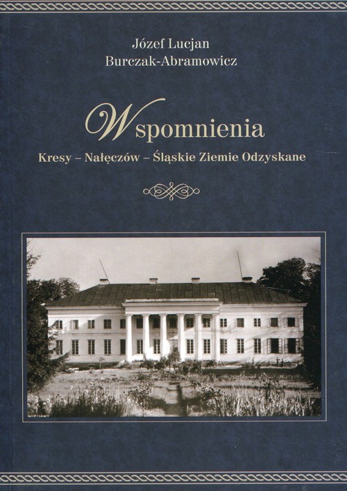 Image of Wspomnienia Kresy - Nałęczów - Śląskie Ziemie Odzyskane