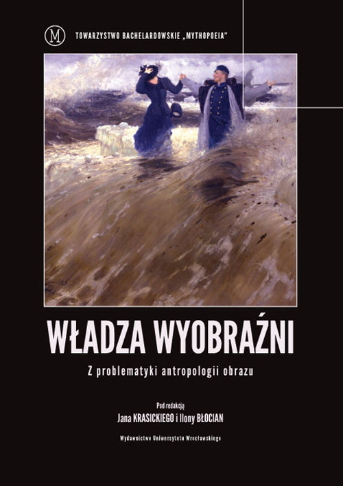 Image of Władza wyobraźni Z problematyki antropologii obrazu