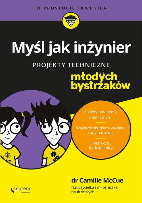 Image of Myśl jak inżynier Projekty techniczne dla młodych bystrzaków