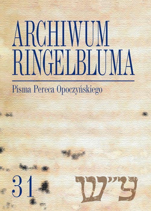 Image of Archiwum Ringelbluma. Konspiracyjne Archiwum Getta Warszawy, t. 31, Pisma Pereca Opoczyńskiego