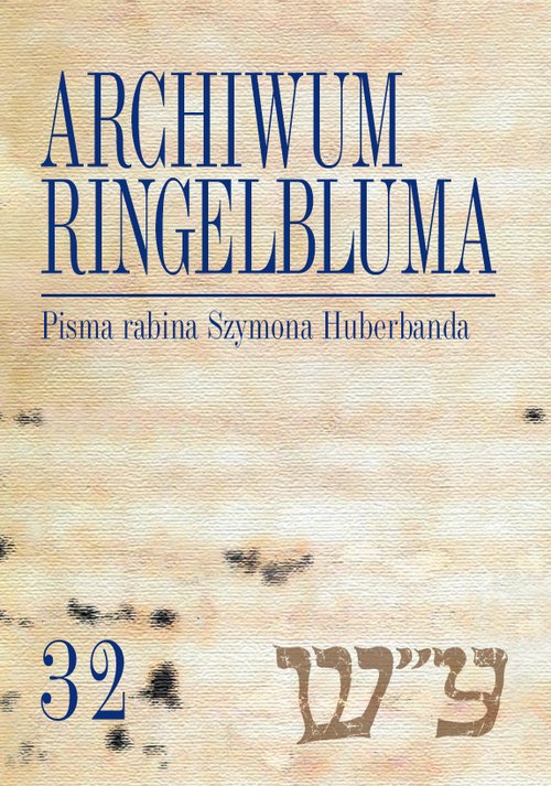 Image of Archiwum Ringelbluma Konspiracyjne Archiwum Getta Warszawy Tom 32 Pisma rabina Szymona Huberbanda
