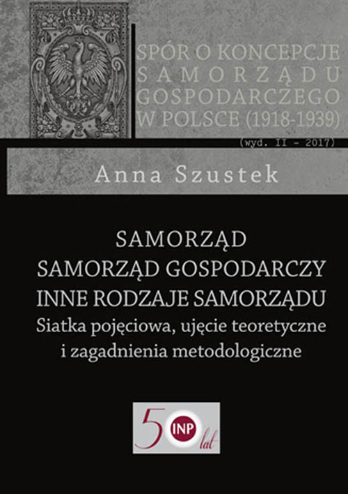 Image of Samorząd - Samorząd gospodarczy - Inne rodzaje samorządu Siatka pojęciowa, ujęcie teoretyczne i zagadnienia metodologiczne