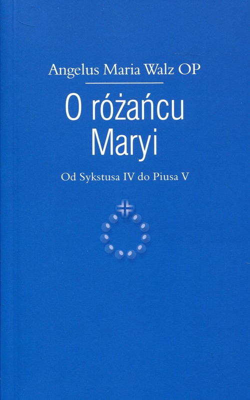 Image of O różańcu Maryi Od Sykstusa IV do Piusa V