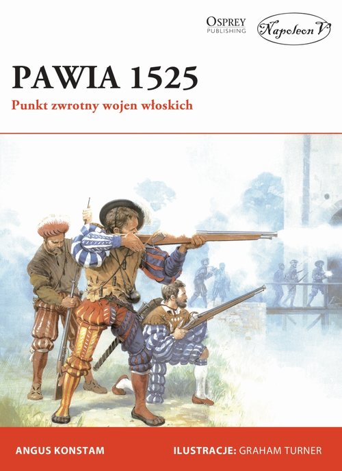 Image of Pawia 1525 Punkt zwrotny wojen włoskich