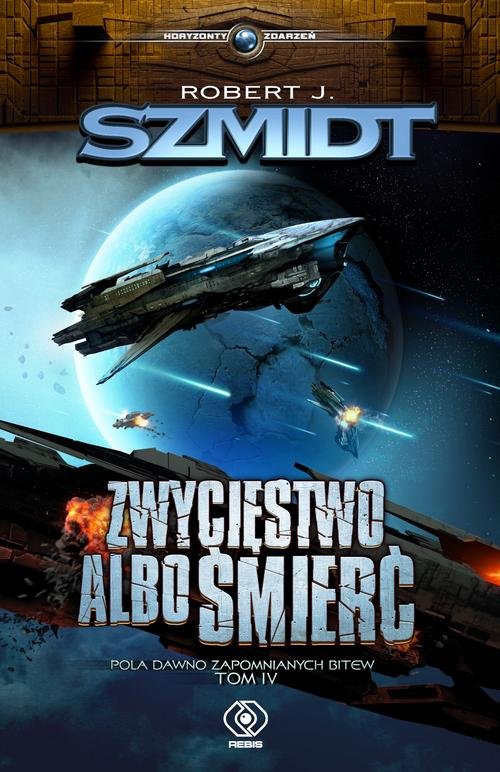 Image of Pola dawno zapomnianych bitew Tom 4 Zwycięstwo albo śmierć