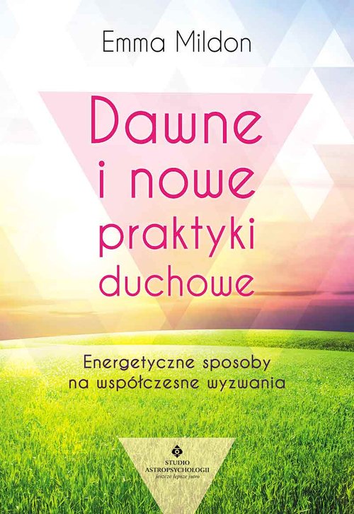 Image of Dawne i nowe praktyki duchowe Energetyczne sposoby na współczesne wyzwania