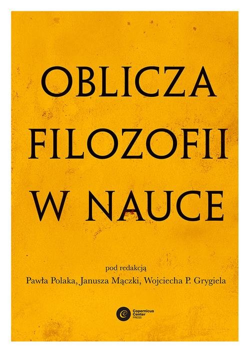 Image of Oblicza filozofii w nauce Księga pamiątkowa z okazji 80. urodzin Michała Hellera