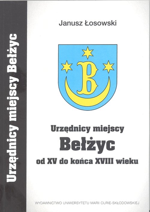 Image of Urzędnicy miejscy Bełżyc od XV do końca XVIII wieku