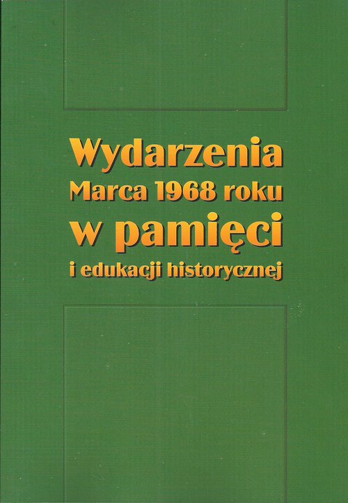 Image of Wydarzenia Marca 1968 roku w pamięci i edukacji historycznej