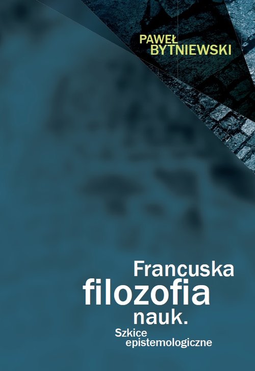 Image of Francuska filozofia nauk Szkice epistemologiczne