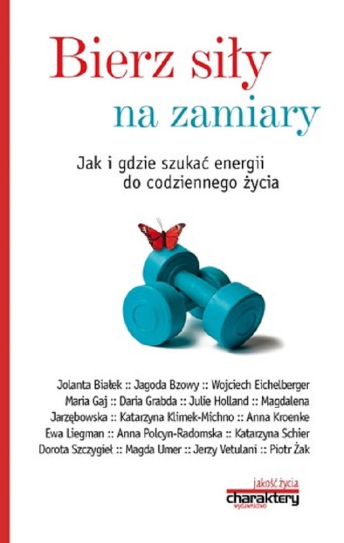 Image of Bierz siły na zamiary Jak i gdzie szukać energii do codziennego życia