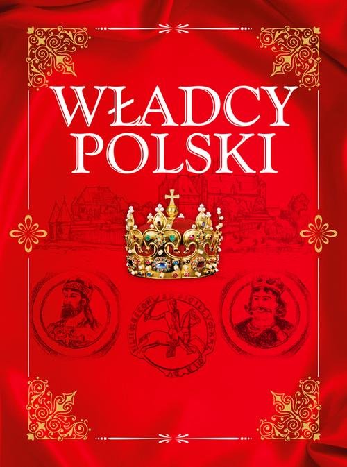 Image of Władcy Polski Od Mieszka I do Józefa Piłsudskiego