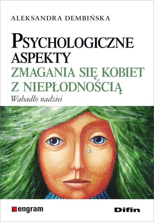 Image of Psychologiczne aspekty zmagania się kobiet z niepłodnością Wahadło nadziei