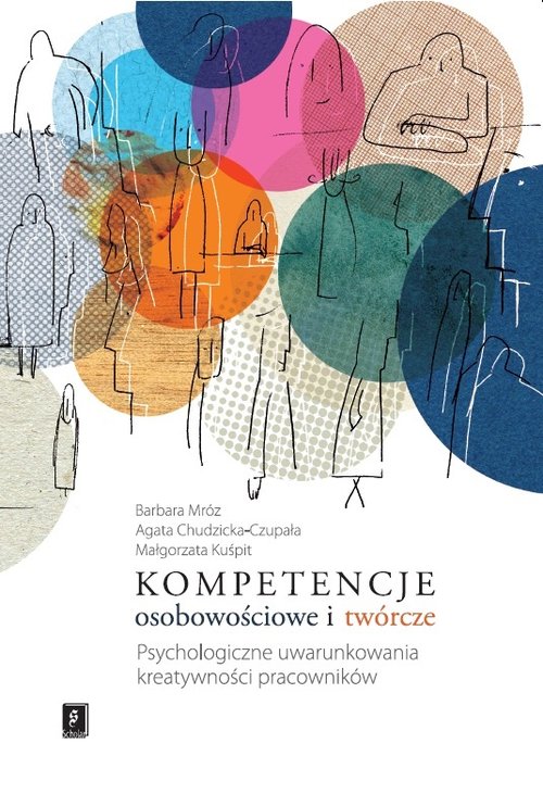 Image of Kompetencje osobowościowe i twórcze Psychologiczne uwarunkowania kreatywności pracowników