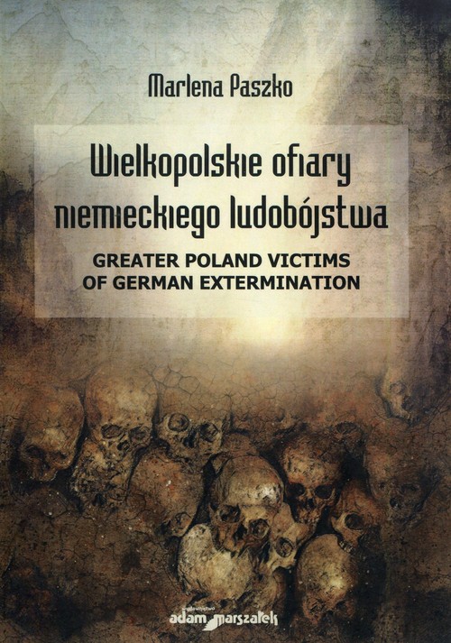Image of Wielkopolskie ofiary niemieckiego ludobójstwa Greater Poland victims of German extermination