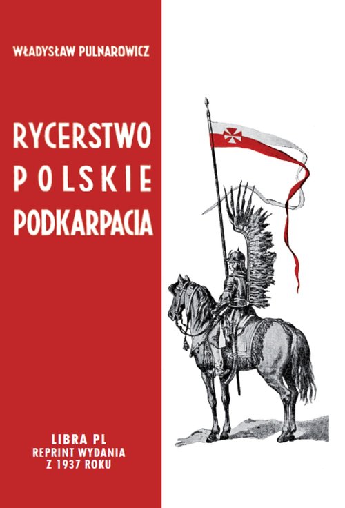 Image of Rycerstwo polskie Podkarpacia Dawne dzieje i obecne obowiązki szlachty zagrodowej na Podkarpaciu