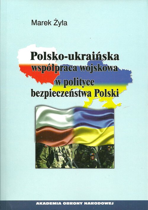 Image of Polsko-ukraińska współpraca wojskowa w polityce bezpieczeństwa Polski