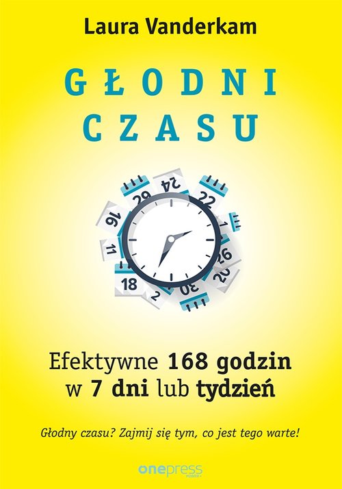 Image of Głodni czasu Efektywne 168 godzin w 7 dni lub tydzień