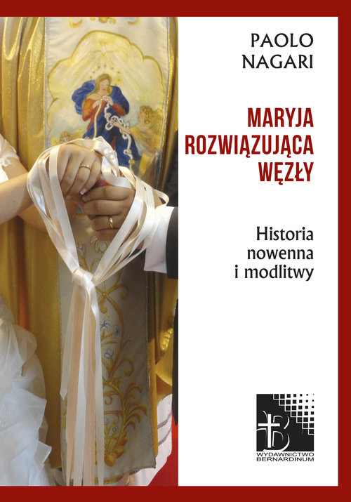 Image of Maryja rozwiązująca węzły Historia, nowenna i modlitwy