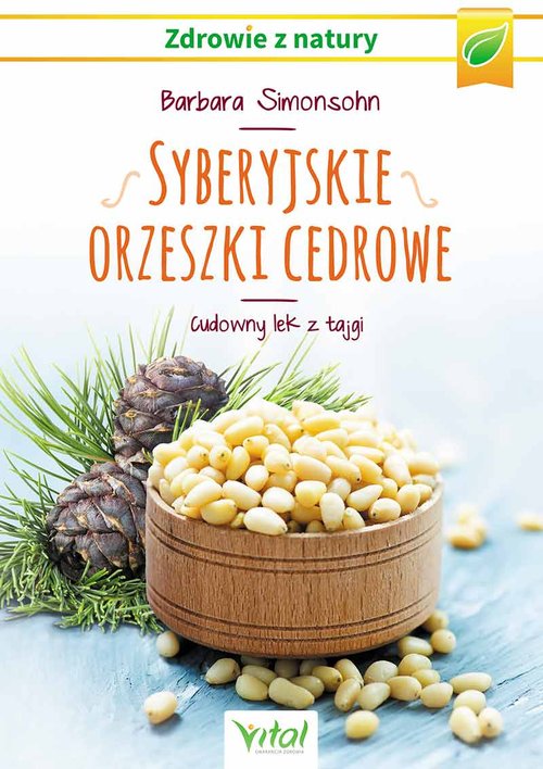 Image of Syberyjskie orzeszki cedrowe Cudowny lek z tajgi