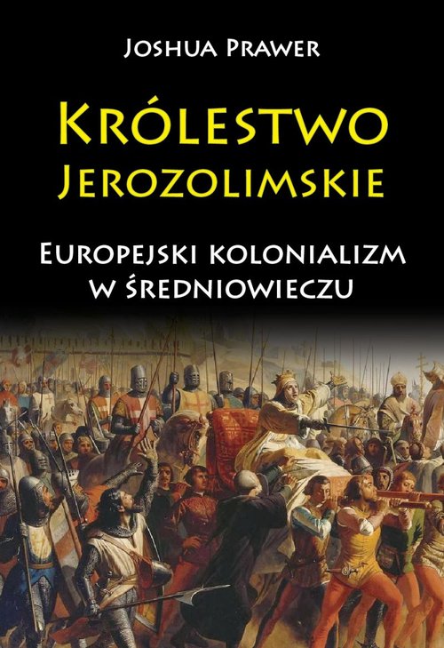 Image of Królestwo Jerozolimskie Europejski kolonializm w średniowieczu