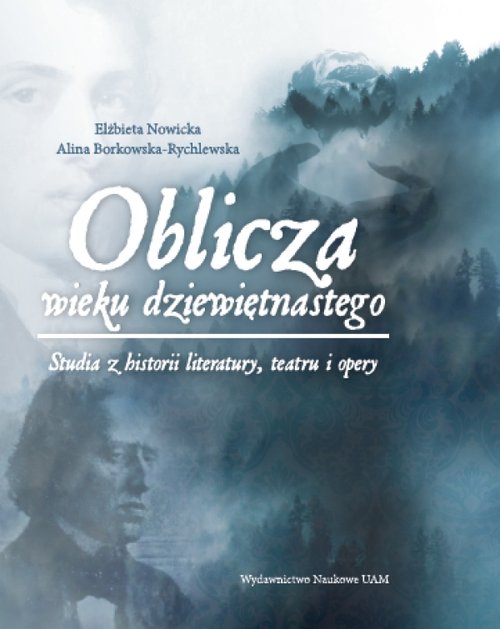 Image of Oblicza wieku dziewiętnastego Studia z historii literatury, teatru i opery
