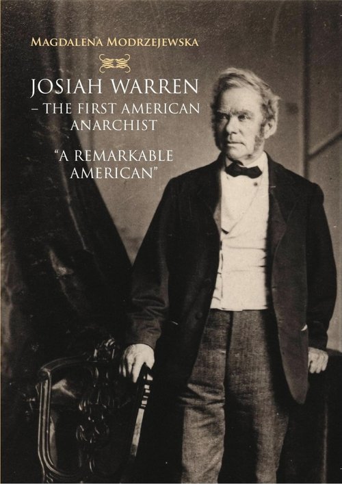 Image of Josiah Warren - The First American Anarchist A Remarkable American