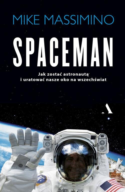 Image of Spaceman Jak zostać astronautą i uratować nasze oko na Wszechświat