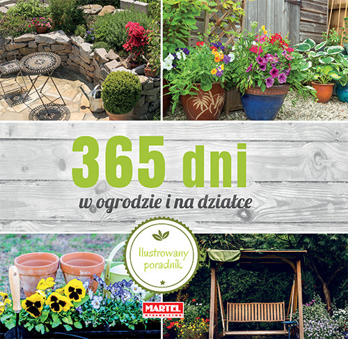 Image of 365 dni w ogrodzie i na działce Ilustrowany poradnik