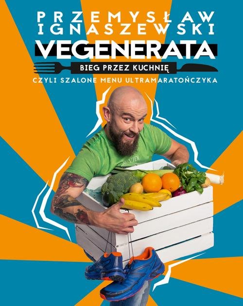 Image of Vegenerata bieg przez kuchnię, czyli szalone menu ultramaratończyka