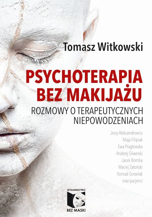Image of Psychoterapia bez makijażu Rozmowy o terapeutycznych niepowodzeniach
