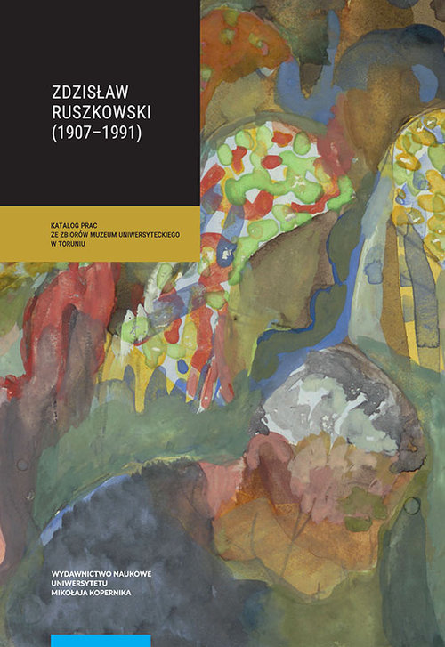 Image of Zdzisław Ruszkowski (1907-1991) Katalog prac ze zbiorów Muzeum Uniwersyteckiego w Toruniu