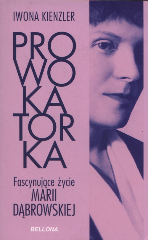 Image of Prowokatorka Fascynujące życie Marii Dąbrowskiej