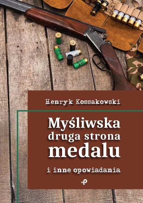 Image of Myśliwska druga strona medalu i inne opowiadania