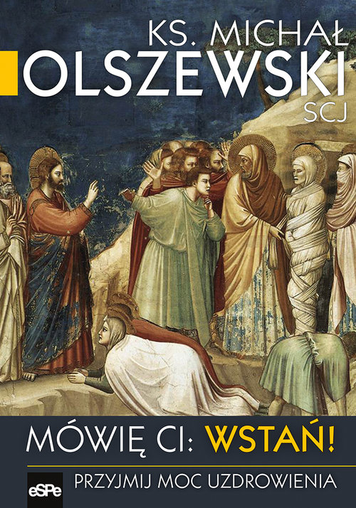 Image of Mówię Ci Wstań! Przyjmij moc uzdrawiania